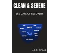 Clean & Serene: A 365 page, Daily Journal with prompts and personal anecdotes, for Recovery from Love Addiction, Food Addiction, Work Addiction, Co-dependency, and Other Compulsive Behaviours