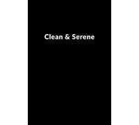 Clean & Serene: Premium Lined Blank Journal | Perfect Gift for People In Recovery from Addiction | Great Gift Idea for the Sober Curious, Sober ... (110 pages, 6" X 9", Hardcover, Matte Finish)