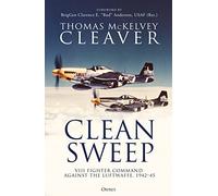 Clean Sweep: VIII Fighter Command against the Luftwaffe, 1942-45