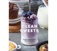 Clean Sweets - Simple, High-Protein Desserts for One
