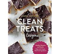 Clean Treats for Everyone: Healthy Desserts and. Fuentes