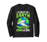 Clean Up The Earth It's The Only Home We Have Long Sleeve T-Shirt