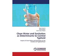 Clean Water and Sanitation as Determinants to Control Typhoid: Impact of Clean Water and Sanitation on the incidence of Typhoid Fever