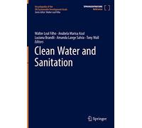Clean Water and Sanitation (Encyclopedia of the UN Sustainable Development Goals)