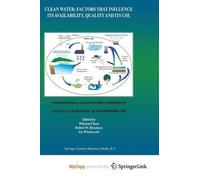 Clean Water: Factors That Influence Its Availability, Quality and Its Use