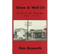 Clean & Well Lit: Selected Poems, 1987-1995