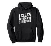 Clean When Im Stressed Funny Personality Trait Statement Pullover Hoodie