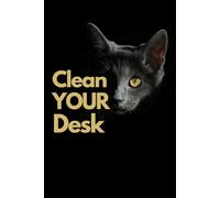 Clean YOUR Desk - 90-Day Undated Daily Planner: Complete Life Organizer with Gratitude, Meal Planning & Self-Care Sections (Black Cat)