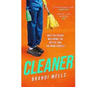 Cleaner: A biting workplace satire - for fans of Ottessa Moshfegh and Halle Butler