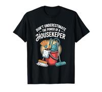 Cleaner, Don't Underestimate The Power of A Housekeeper T-Shirt
