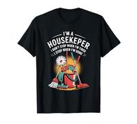 Cleaner, I'm A Housekeeper I Don't Stop When I'm Tired T-Shirt