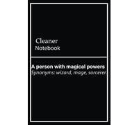 Cleaner Notebook: A person with magical powers, Funny Cleaner Definition Journal | 120, 6x9, Lined Blank Pages Notebook Gift For Accountant Man or Women