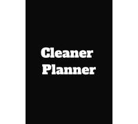 Cleaner Planner: TO keep your house looking nice all year a long | 100 pages of throughout the year | 7x10 inches by 17.78 x 25.4 cm | for all ages