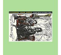 Cleaners From Venus - Living With Victoria Grey [VINYL]