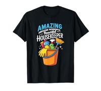 Cleaning, Amazing Awesome Wonderful Beautiful Housekeeper T-Shirt