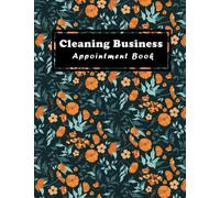 Cleaning Business Appointment Book: Undated 12 Month Reservation Planner for Cleaning Services, Yearly Housekeeper Log Book & Professional House ... minute Slots, Contacts Lists And Notes Taking