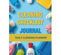 CLEANING CHECKLIST JOURNAL - DAILY PLANNER: House Cleaning Organizer, Household Chores with Check Lists , weekly and monthly schedule
