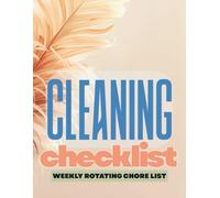 Cleaning Checklist: Scheduled Routine and Housekeeping Organizer for Homes, Offices, Classrooms, Studios and Shared Spaces