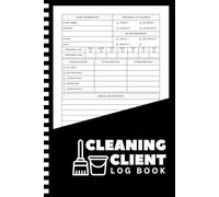 Cleaning Client Log Book: Housekeeping Service Tracker | Client Information & Appointment Log | Cleaning Business Organizer | 110 Pages | 6x9