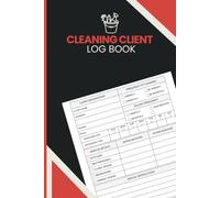 Cleaning Client Log Book: Maintain Customer Profiles, Record Service Checklists, Track Appointment Frequency, Manage Fees and Store Job Instructions ... Maid Services and Cleaning Entrepreneurs