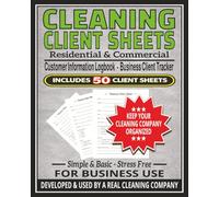 CLEANING CLIENT SHEETS • Simple & Basic Professional Home Cleaning Customer Information Logbook: Residential & Commercial | 50 Housekeeping Business ... Cleaning Companies & Businesses | 8x10 Inches