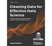 Cleaning Data for Effective Data Science - Doing the other 80% with Python, R & command-line tools