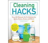Cleaning Hacks – All-Natural Solutions for Spots, Stains, Scum (Life Hacks Series)
