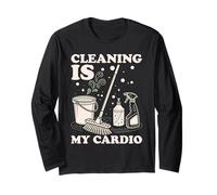 Cleaning is My Cardio Funny Cleaning Humor Long Sleeve T-Shirt