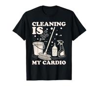 Cleaning Is My Cardio Funny Cleaning Humor T-Shirt