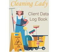 Cleaning Lady: Client Data Log Book, 8.5” x 11”, Professional House Cleaning Client Tracking Address & Appointment Book with A to Z Alphabetic Tabs to Record Personal Customer Information.