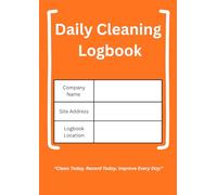 Cleaning Log Book for Daily Tasks: Professional Cleaning Hygiene Tracking Record for Homes, Offices, Restaurants, Hotels, Clinics & Care Facilities: ... & Managers to Record Tasks, Maintain Hygiene