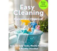 Cleaning Made Easy Planner and Organizer: A simple way to keep your home clean, calm, and manageable: With Daily Tasks, Weekly Routines & Monthly Checklists + Bonus 2026 Calendar