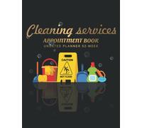 Cleaning Service Appointment Book: Undated Planner 52 Weeks Monday to Sunday with 7 AM - 8 PM Times Daily and Hourly Schedule 15 Minute Interval, Start anytime