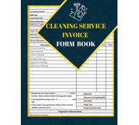 Cleaning Service Invoice Form Book: Invoice Forms for Residential & Commercial, House Cleaning, Cleaning Proposal| Cleaning Service Business Form| 60 Forms.