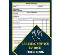 Cleaning Service Invoice Form Book: Invoice Forms for Residential & Commercial, House Cleaning, Cleaning Proposal| Cleaning Service Business Form| 60 Forms