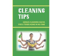 Cleaning Tips: Genius Cleaning Hacks For A Tidier Home In No Time: Incredible Household Hacks
