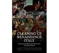 Cleaning Up Renaissance Italy: Environmental Ideals and Urban Practice in Genoa and Venice