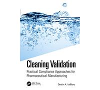 Cleaning Validation: Practical Compliance Approaches for Pharmaceutical Manufacturing
