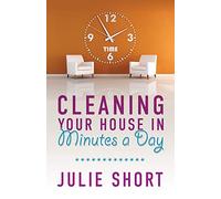 Cleaning Your House in Minutes a Day