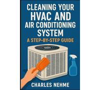 Cleaning Your HVAC and Air Conditioning System: A Step-by-Step Guide