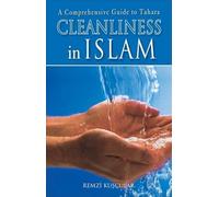 Cleanliness in Islam: A Comprehensive Guide to Tahara (Islam in Practice)