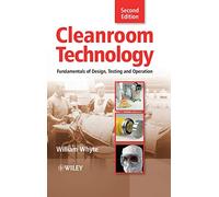 Cleanroom Technology: Fundamentals of Design, Testing and Operation