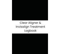 Clear Aligner & Invisalign Treatment Logbook: Daily Tracker for Wear Time, Compliance, and Progress - 90-Day Journal