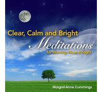 Clear Calm & Bright: Meditations for Morning Noon