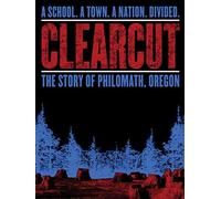 Clear Cut: The Story of Philomath, Oregon
