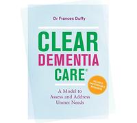 CLEAR Dementia Care©: A Model to Assess and Address Unmet Needs