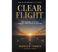 Clear Flight™: How Informed Decisions Protect Your Future in Aviation