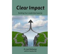 Clear Impact: Building Your Leadership Capacity