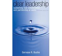 Clear Leadership: Sustaining Real Collaboration and Partnership at Work