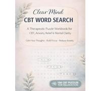 Clear Mind CBT Word Search: A Therapeutic Puzzle Workbook for CBT, Anxiety Relief & Mental Clarity (Calm Mind Word Search Series)